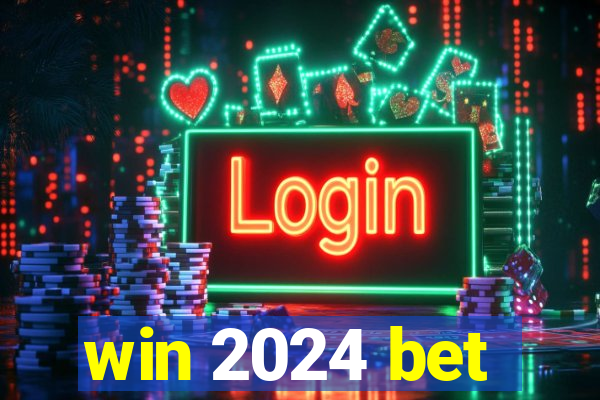 win 2024 bet